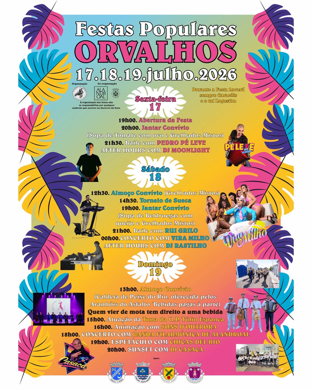 Festas Populares dos Orvalhos 
 17, 18 e 19 de julho 
 Orvalhos 

#municipiodeal…