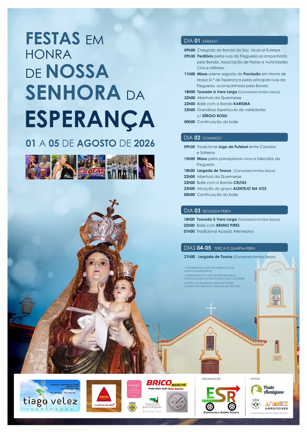 DIVULGAÇÃO

FESTAS EM HONRA DE NOSSA SENHORA DA ESPERANÇA

De 1 a 5 de agosto, e…