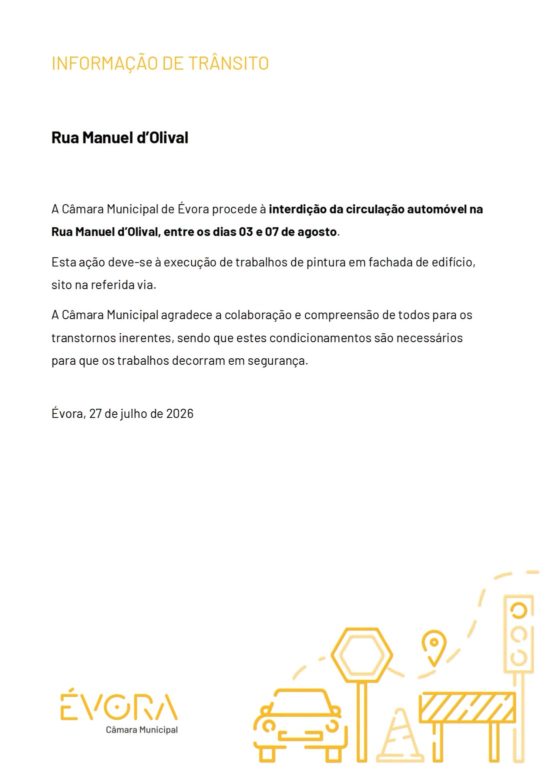 𝗜𝗻𝗳𝗼𝗿𝗺𝗮𝗰̧𝗮̃𝗼 𝗱𝗲 𝘁𝗿𝗮̂𝗻𝘀𝗶𝘁𝗼 
Interdição da circulação automóvel na Rua Manuel d’O…