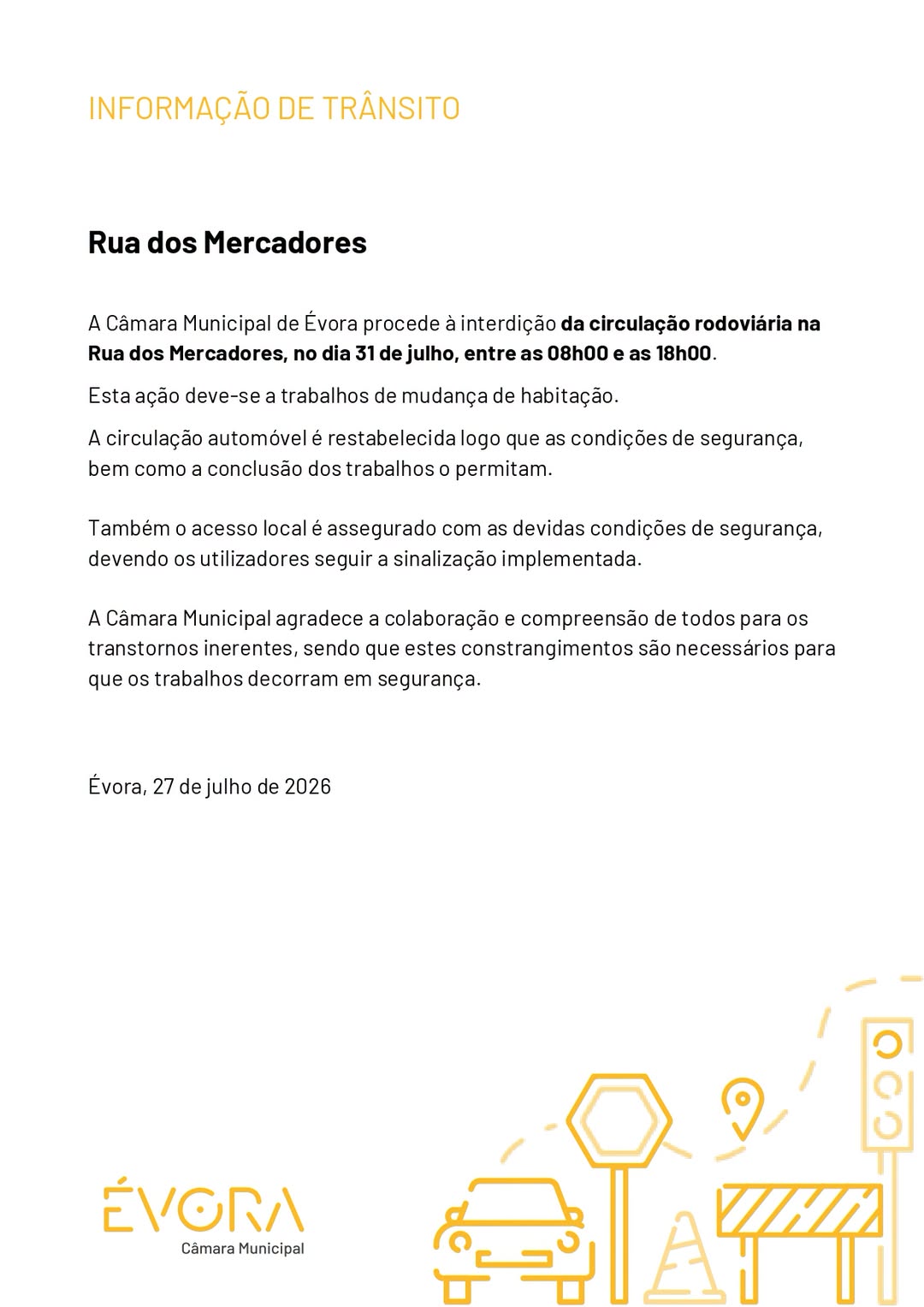 𝗜𝗻𝗳𝗼𝗿𝗺𝗮𝗰̧𝗮̃𝗼 𝗱𝗲 𝘁𝗿𝗮̂𝗻𝘀𝗶𝘁𝗼 
Interdição da circulação rodoviária na Rua dos Merca…