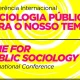 Conferência Internacional: SOCIOLOGIA PÚBLICA PARA O NOSSO TEMPO
▸ Programa » 
▸…