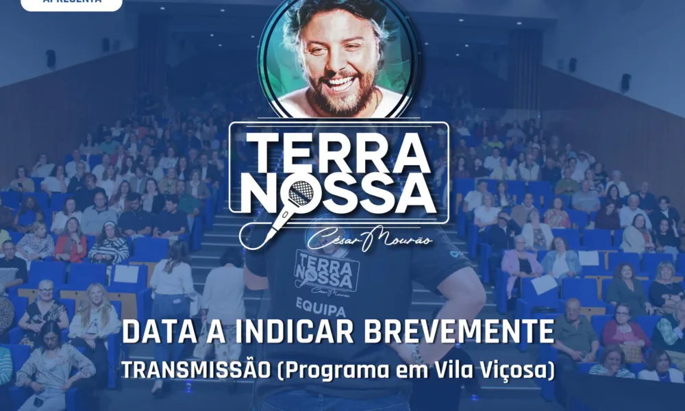 DATA A INDICAR BREVEMENTE TRANSMISSÃO DO PROGRAMA “TERRA NOSSA” – SIC | VILA VIÇ…