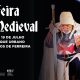 Feira Medieval regressa a Paços de Ferreira de 16 a 19 de julho com quatro dias de animação histórica