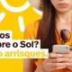 Mitos sobre o Sol? Não arrisques.

As falsas crenças sobre a exposição solar po…