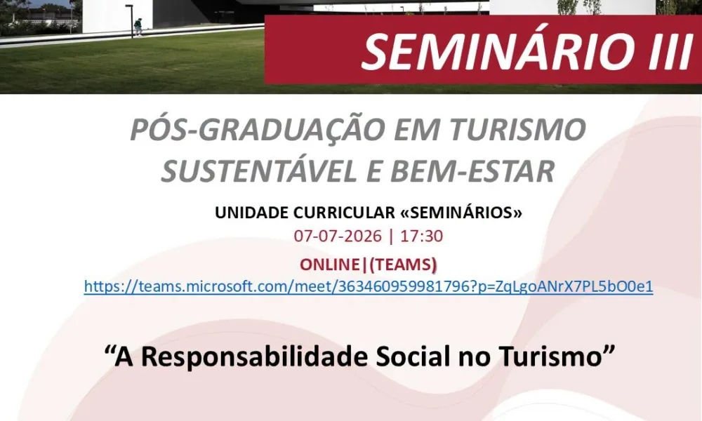 No âmbito da UC de SEMINÁRIOS da 4ª Edição da PÓS-GRADUAÇÃO EM TURISMO SUSTENTÁV…