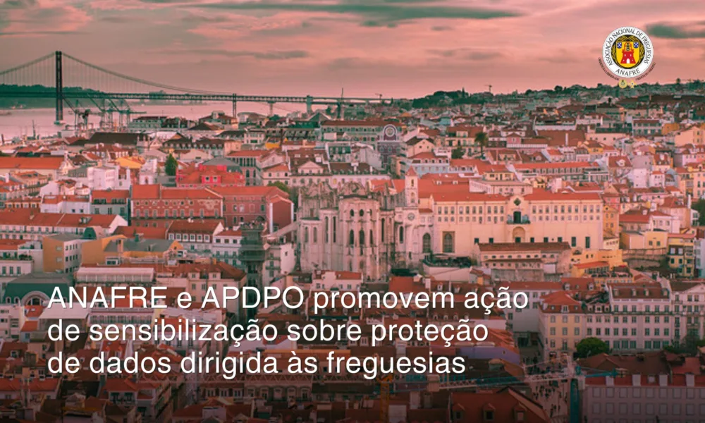 ANAFRE e APDPO promovem ação de sensibilização sobre proteção de dados dirigida às freguesias