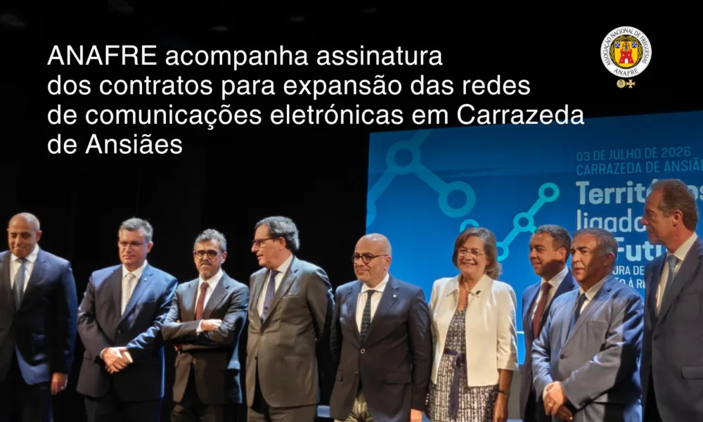 ANAFRE acompanha assinatura dos contratos para expansão das redes de comunicações eletrónicas em Carrazeda de Ansiães