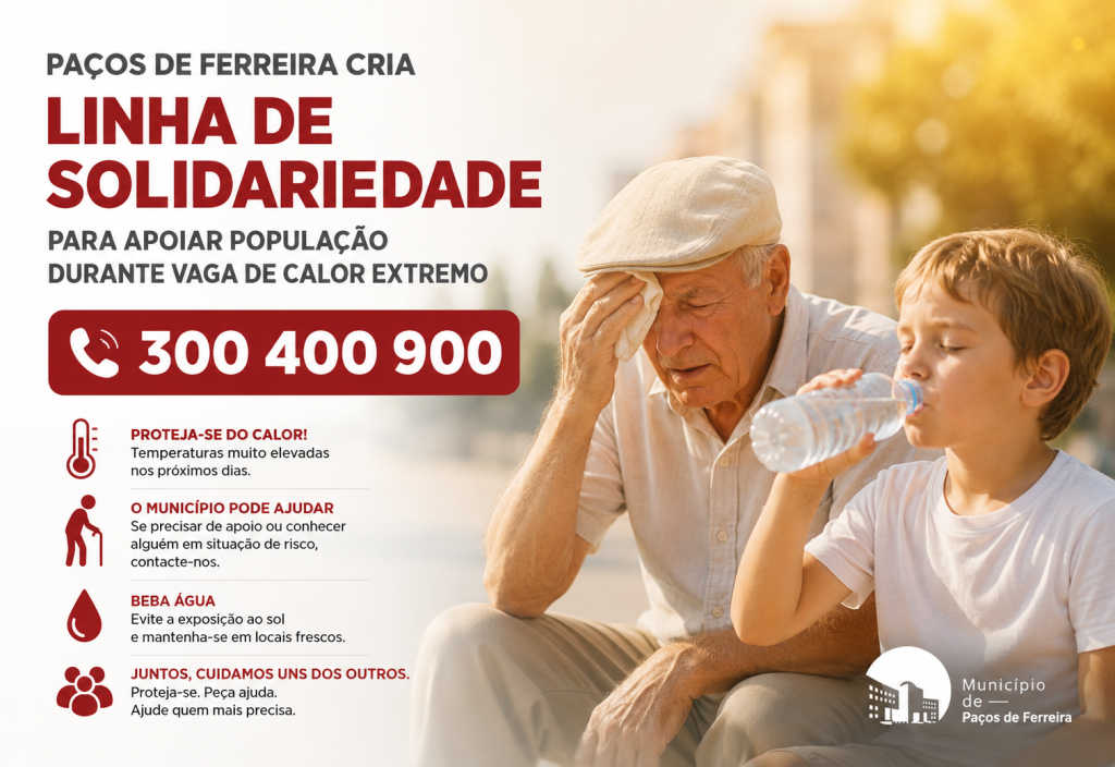 Paços de Ferreira cria Linha de Solidariedade para apoiar população durante vaga de calor extremo