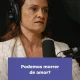 Podemos morrer de amor?

«Diria mais de desamor. Mas, sim, é mesmo verdade», diz…