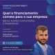 Sessão de Esclarecimento | Qual o financiamento correto para a sua empresa?

O …
