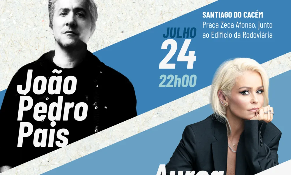 Dia do Município de Santiago do Cacém celebra-se com João Pedro Pais e Aurea – Câmara Municipal de Santiago do Cacém